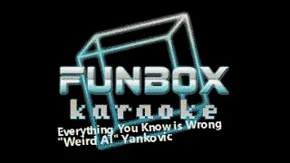 Weird Al Yankovic - Everything You Know is Wrong (Funbox Karaoke, 1996)