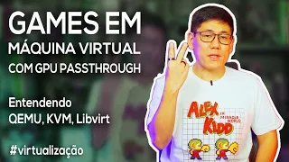 Games em Máquina Virtual com GPU Passthrough | Entendendo QEMU, KVM, Libvirt