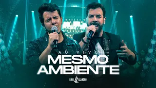 Luigi e Leandro - Mesmo Ambiente (DVD Dois Irmãos)