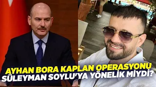 Ayhan Bora Kaplan Operasyonu Süleyman Soylu'ya Yönelik Miydi? I KRT Haber