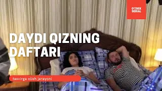 "Daydi qizning daftari" (o'zbek serial). Tasvirga olish jarayoni