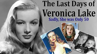 The Last Days of Veronica Lake: Tragic Ending of Veronica Lake