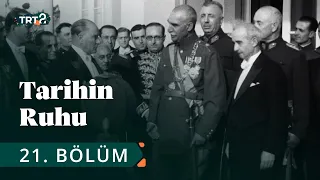 Tarihin Ruhu | Rıza Pehlevi'nin Türkiye Ziyareti | 21. Bölüm