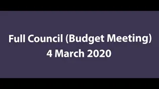 Council (Budget Meeting) 4 March 2020 7.15pm