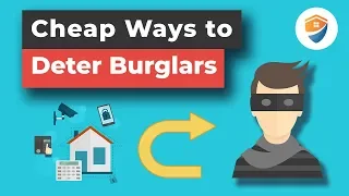 5 Inexpensive Ways to Deter Burglars and Prevent a Home Invasion