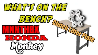 MNNTHBX HONDA MONKEY CLUTCH LIFTER PLATE | What's on the Bench Parts Review Show