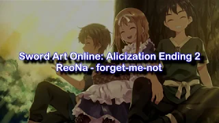 Sword Art Online: Alicization Ending 2 Full Lyrics - ReoNa - Forget-me-not