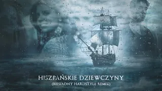 Hiszpanskie Dziewczyny (Biesiadny Hardstyle Remix)