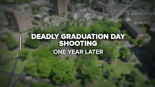 SPECIAL COVERAGE: 1 year after deadly graduation shooting (4 p.m.)