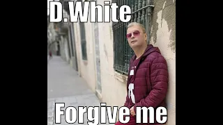 D. White - Forgive me (Ballad version) New Italo & Euro Disco 2020