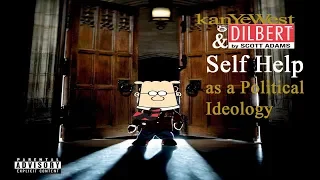 Kanye West and Dilbert: Self Help as a Political Ideology