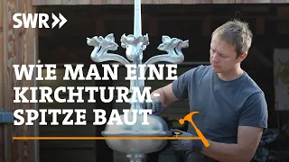 Wie man eine Kirchturmspitze baut | SWR Handwerkskunst