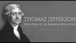 AF-184: Thomas Jefferson | Who’s Who in the American Revolution | Ancestral Findings Podcast