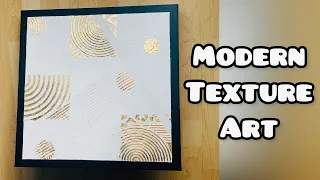 Modern Textured Art | Abstract Art With Gold Leaf | Simple DIY Wall Art