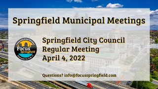 Springfield City Council 4/4/22 Regular Meeting