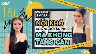 Nổi khổ của TyhD Thùy Dương ăn mãi không tăng cân | NEW ME - TÔI MỚI