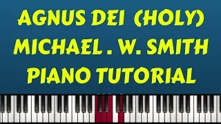 Michael W. Smith - Agnus Dei ( PIANO TUTORIAL)(Instructor- Emmanuel)