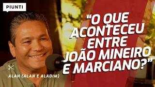 ELE ACOMPANHOU A HISTÓRIA DE JOÃO MINEIRO E MARCIANO DE PERTO | Piunti entrevista Alan