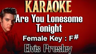 Are You Lonesome Tonight (Karaoke) Elvis Presley Woman/ Female key F# No vocal