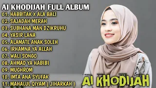 AI KHODIJAH FULL ALBUM SHOLAWAT MERDU | SHOLAWAT TERBARU 2024 | HABBITAK X ALA BALI | SAJADAH MERAH