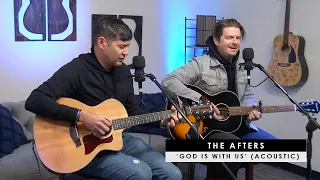 The Afters | 'God Is With Us' (acoustic)