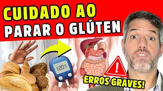 3 Erros Perigosos ao PARAR de COMER GLÚTEN - Dr Alain Dutra