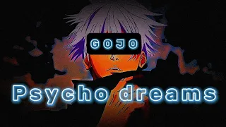 Gojo edit/AMV|Psycho dreams