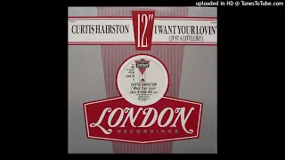 Curtis Hairston - I Want Your Lovin (Just a Little Bit) 1985