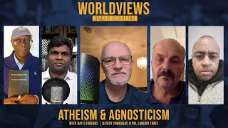 Atheism/Agnosticism Under Scrutiny with Ray and Friends | Week 7