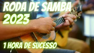 🔴 Roda de Samba 2023 | 1 hora de Sucesso | Samba e Pagode | Áudio Completo