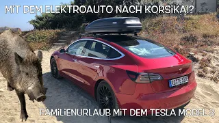 Mit dem Elektroauto nach Korsika!? Familienurlaub mit dem Tesla Model 3