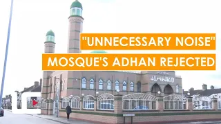 "UNNECESSARY NOISE!" - UK mosque's call to prayer plan REJECTED | Islam Channel