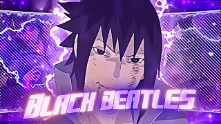 Black Beatles - Sasuke [Edit/AMV]📱Quick!