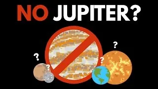 What If Jupiter Never Existed?
