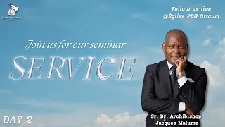 PDG Ottawa // Seminar Service Day 2 //The Wedding of the Lamb - Senior Dr Archibishop Jacques Maluma