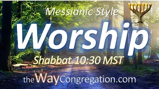 MESSIANIC Style PRAISE & Celebration w/ The Way Congregation 12-19-20