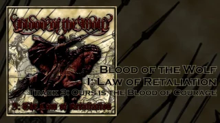Blood of the Wolf-Ours is the Blood of Courage
