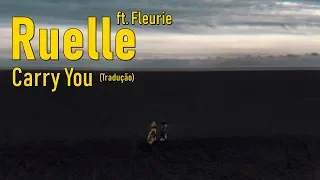 Ruelle ft. Fleurie - Carry You (Legendado/Tradução)