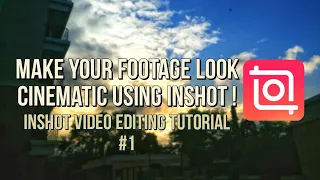 Make your footage look cinematic using InShot | InShot Video Editing Tutorial | Inshot Video Editor