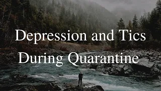 Depression and Tics During Quarantine