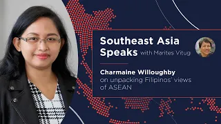 Southeast Asia Speaks: Charmaine Willoughby on unpacking Filipinos’ views of ASEAN