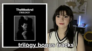 Reacting To : Trilogy Bonus Tracks - The Weeknd