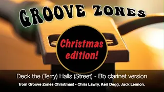 Deck the Terry Halls (Street) Bb Clarinet (full demo) from Groove Zones Christmas! Lawry/Lennon/Degg