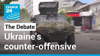 Has it already begun? Ukraine's counter-offensive strategy • FRANCE 24 English