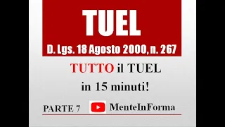 Tutto il TUEL in 15 minuti - Testo unico enti locali (TUEL - D.Lgs. 267/2000) - Parte 7