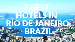 7 Best Hotels In Rio De Janeiro, Brazil