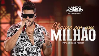 Nando Moreno - CHANCE EM UM MILHÃO part. Ze Rick e Melkior (#Submissoavoce)