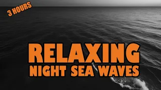 3 HOUR night relaxing sea waves sound