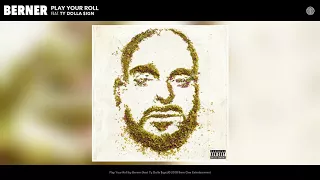 Berner - Play Your Roll feat. Ty Dolla $ign (Official Audio)