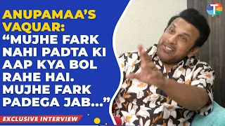 Anupamaa’s Vaquar Shaikh on success of the show, facing negative criticism & his low phase in life